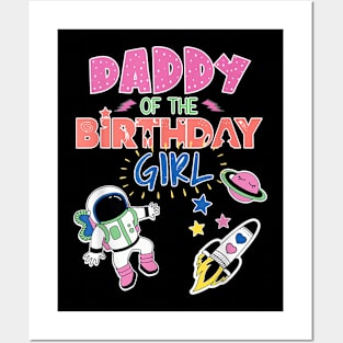 Daddy Of The Birthday Girl Space Matching Family Posters and Art